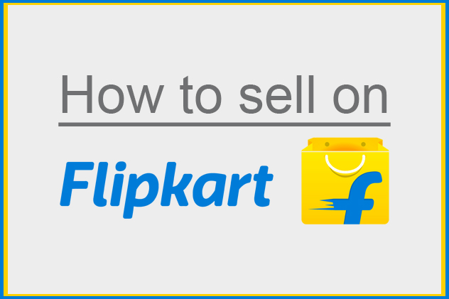 How To Sell Product On Flipkart – A Complete Guide For Beginners