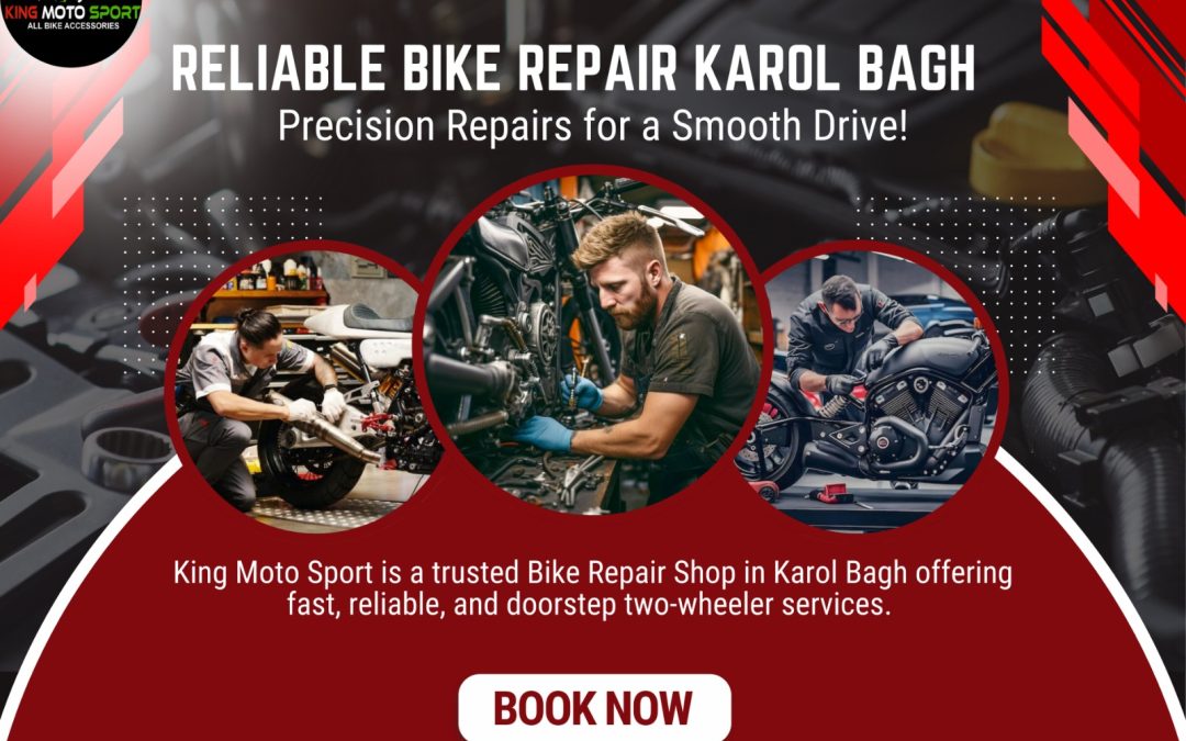 Your One-Stop Destination for Bike Repair, Accessories, and Modification in Karol Bagh