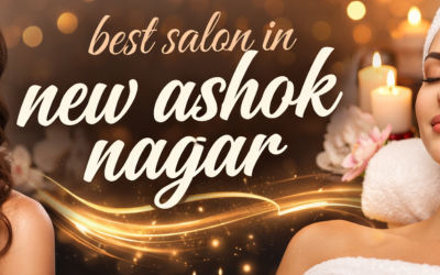Affordable Beauty Salon in New Ashok Nagar